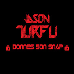 JasonTurfu | Donne Son Snap