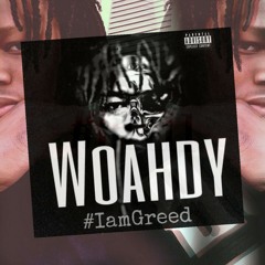 WOAHDY- Greed ft. Montana #Oe111