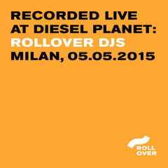 Recorded Live at Diesel Planet - Rollover DJs