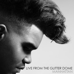 Manhattan - Live From The Glitter Dome - 02 Anywhere Else But Here (Prod. By M.I.K.E SEE)