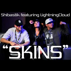 Skins Feat. LightningCloud