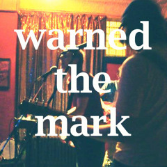 warned the mark [demo]