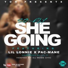 De So Flyy - She Going (ft Lil Lonnie & Pac-Mane)
