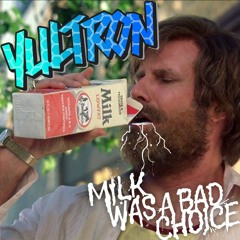 Milk Was A Bad Choice (Original Mix)