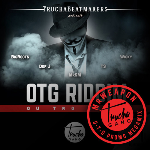 07 - OTG RIDDIM MEGAMIX - DJ WEAPON