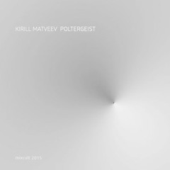 MixCult Podcast # 154: Kirill Matveev - Poltergeist (2015)
