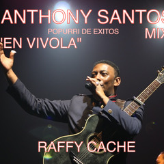 ANTHONY SANTOS POPURRI 2014  EN VIVO  STEADY KICK REMIX  BY RAFFY CACHE  REMIXOLOGO