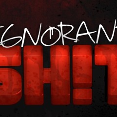 Ignorant Shit Freestyle