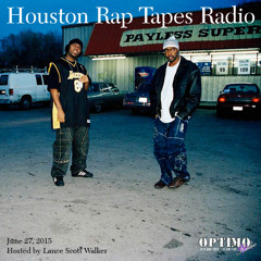 Houston Rap Tapes Radio (06-27-15)