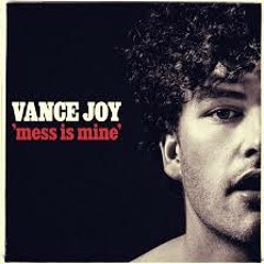 Vance Joy - Mess Is Mine