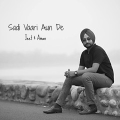 Sadi Vaari Aun De - Ranjit Bawa Brand New Punjabi Song Remix.. Dj Aman & Jeet