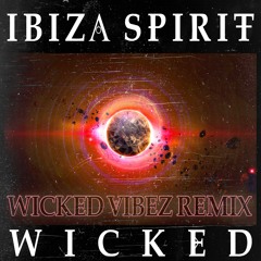 Ibiza Spirit - Wicked (Wicked Vibez Remix)