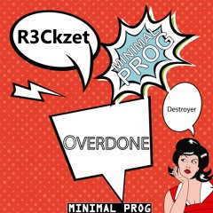 R3Ckzet - Overdone-TOP 76#Minimal-OUT NOW