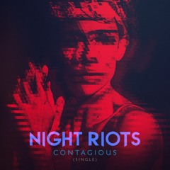 "Contagious" by Night Riots (Hayley Comet Remix)