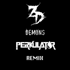 Zeds Dead - Demons (Perkulat0r Remix)