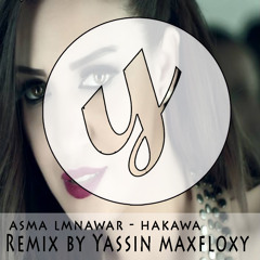 Asma Lmnawar - Hakawa (Remix By Yassin_Maxfloxy)