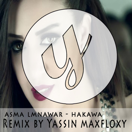 Asma Lmnawar - Hakawa (Remix By Yassin_Maxfloxy)