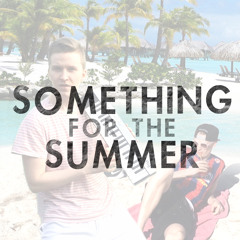 Something for the Summer (ft. Dariel Martinez and Tony Junior)