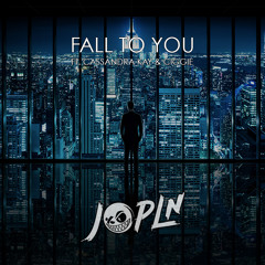 Fall To You Ft. Cassandra Kay & Ciggie
