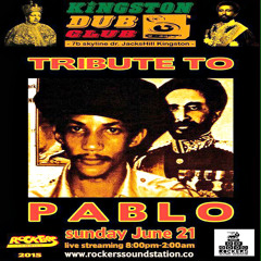 Kingston Dub Club - Tribute To Pablo 6.25.2015