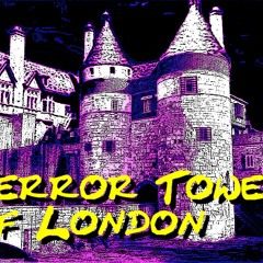 Terror Tower Of London