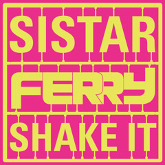 Sistar - Shake It (Ferry Remix)
