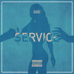 Service (produced by Dahj)