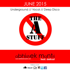 "The A Stuff" June 2015 Sessions Abhishek Mantri Ft De Frost