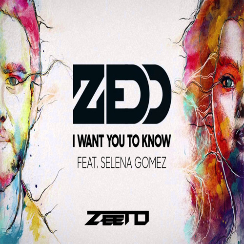 Zedd - I Want You To Know ft. Selena Gomez (ZeeTO Remix) by ZeeTO | Zee