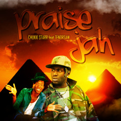 Praise Jah by chukki starr feat tenorsaw