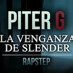 La venganza de Slender Rapstep (Piter-G)
