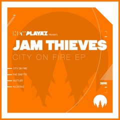 Jam Thieves - City On Fire EP - New Playaz