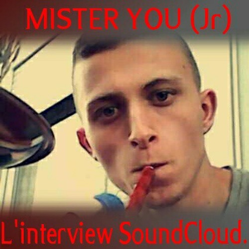 MISTER YOU (Jr) - Interview SoundCloud du //29/06/2015//