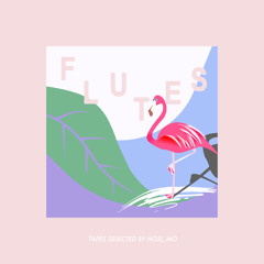 FLUTES TAPE | July - Selected by hosi_mo [FLUTES]