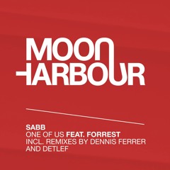 Sabb - One Of Us feat. Forrest (Dennis Ferrer Remix) - Moon Harbour (2015)