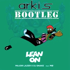 Major Lazer & Dj Snake Ft. MO - LEAN ON - ( Arki S Bootleg ) ***FREE DOWNLOAD***