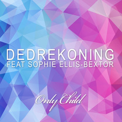 DedRekoning feat Sophie Ellis-Bextor - Only Child (Paul Oakenfold Deep Down Remix)