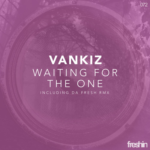 Vankiz - Waiting For The One (Da Fresh Remix)