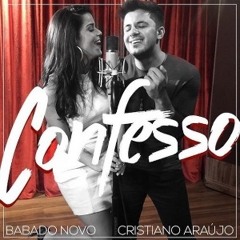 CRISTIANO ARAUJO E BABADO NOVO - Confesso 2015 (confira minhas músicas)