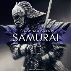 Glowjack & Releiv - Samurai (Original Mix)*FREE DOWNLOAD*