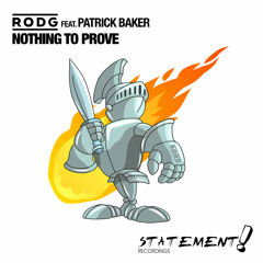 Rodg feat. Patrick Baker - Nothing To Prove