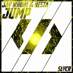 Jay Whoke & Kesta - Jump (Original Mix) OUT NOW ON SLYCR RECORDS