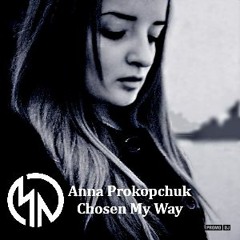 Anna Prokopchuk - Chosen My Way (Marcus Neonelli Remix)