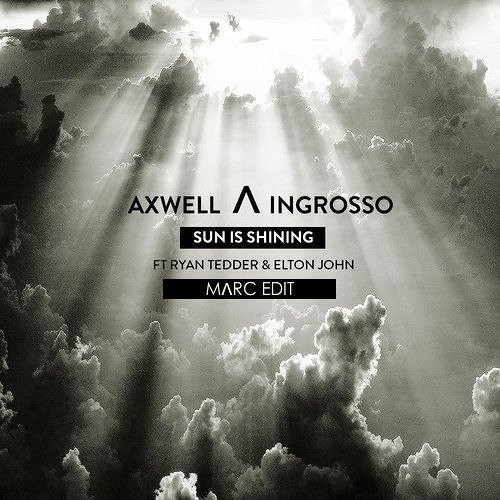 Sun is Shining (MɅRC Remix) - Axwell Λ Ingrosso