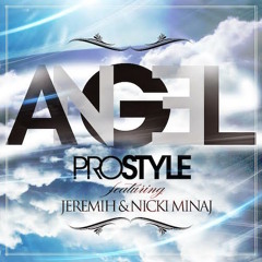Angel - DJ PROSTYLE feat. Nicki Minaj & Jeremih
