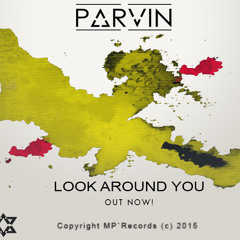 Parvin - Look Around You 2015 (Original Mix) [OUT NOW!]