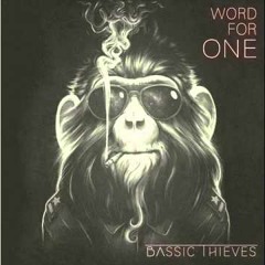 Bassic Theives - Word For One - (Hunter YF Remix)