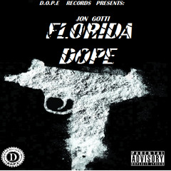 Jon Gotti - Florida Dope fast