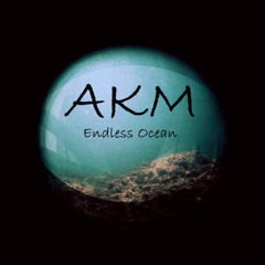 AKM - "Endless Ocean"