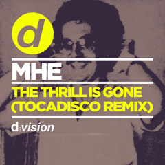 MHE - The Thrill Is Gone (Tocadisco Remix) [OUT NOW]